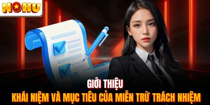 Giới thiệu khái niệm và mục tiêu của miễn trừ trách nhiệm