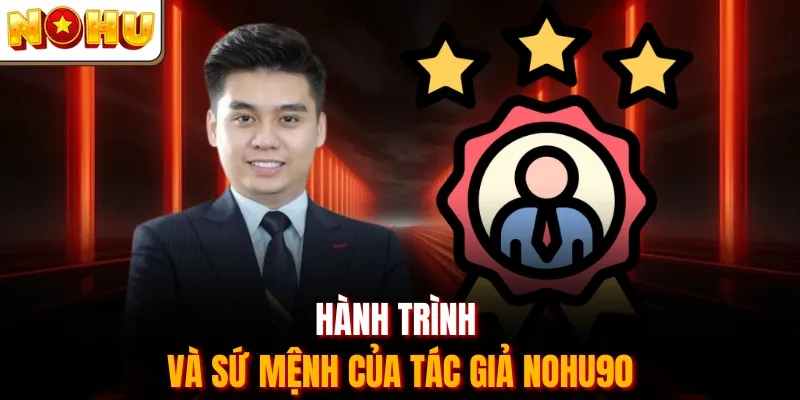 Hành trình và sứ mệnh của tác giả Nohu90