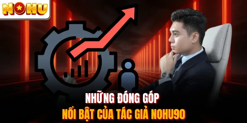 Những đóng góp nổi bật của tác giả Nohu90